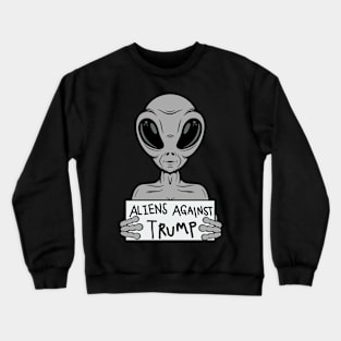 Aliens Against Trumps Crewneck Sweatshirt